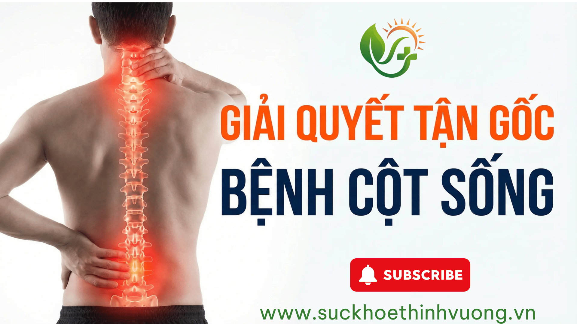 GIẢI QUYẾT TẬN GỐC BỆNH CỘT SỐNG
