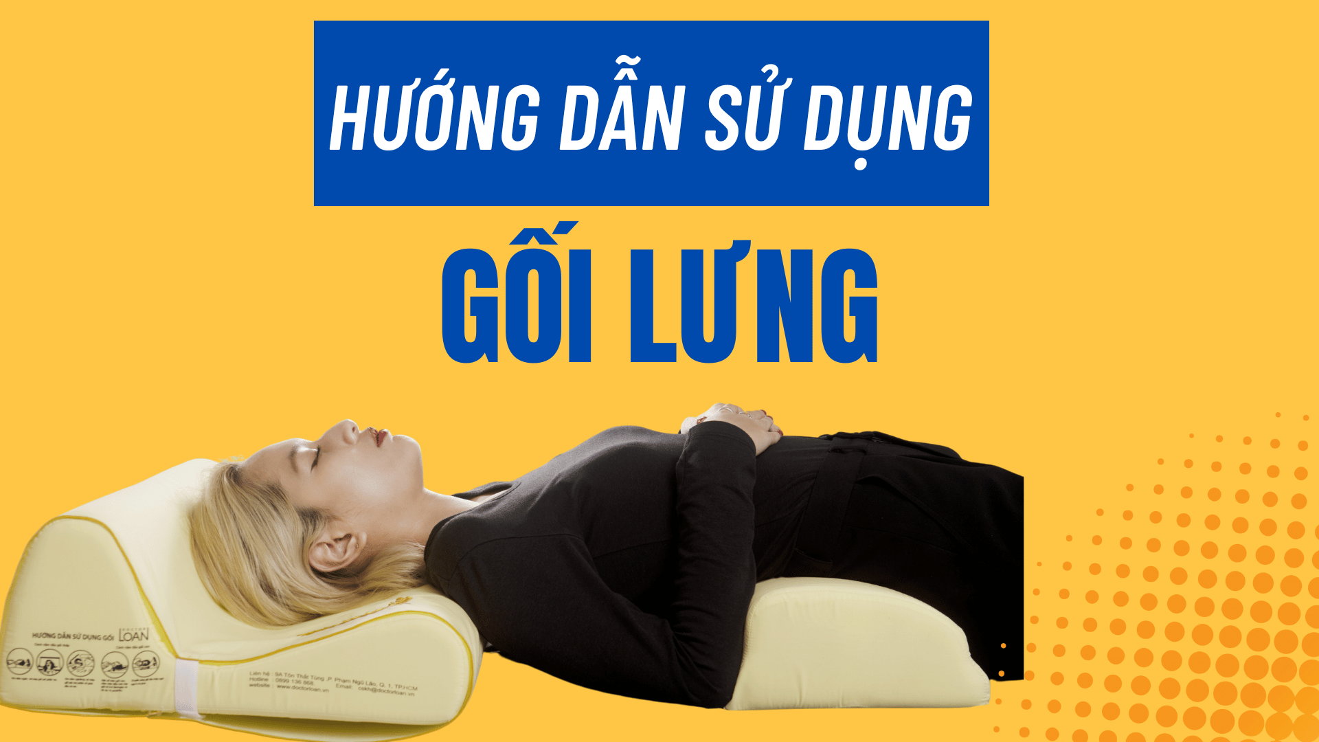HƯỚNG DẪN SỬ DỤNG GỐI LƯNG SÁNG CHẾ DOCTORLOAN